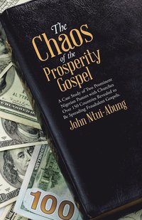 bokomslag The Chaos of the Prosperity Gospel