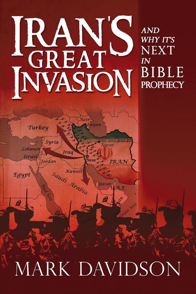 Mark Davidson - Iran's Great Invasion and Why It's Next in Bible Prophecy, Häftad