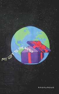bokomslag My Gift to the World