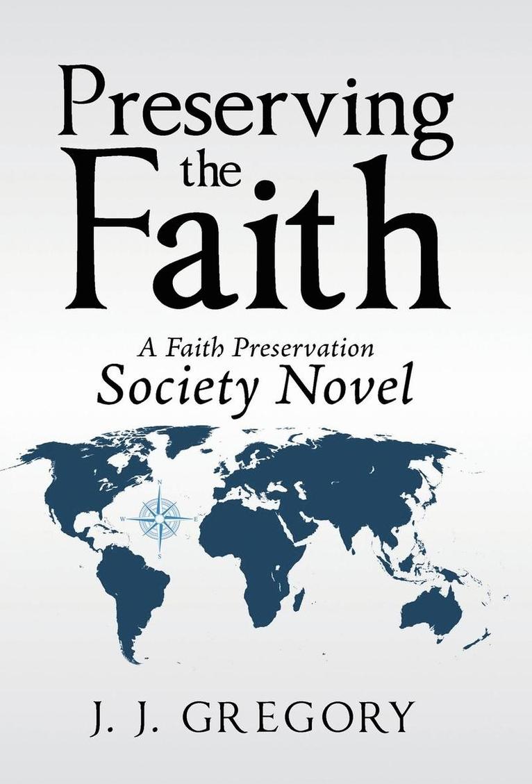 J J Gregory, J. J. Gregory - Preserving the Faith, Inbunden