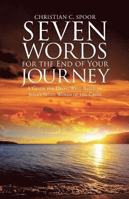 Seven Words for the End of Your Journey 1