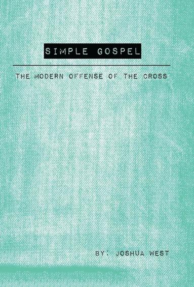 Joshua West - Simple Gospel, Inbunden