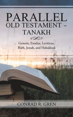 Conrad R Gren, Conrad R. Gren - Parallel Old Testament - Tanakh, Inbunden