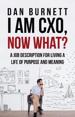 I Am CXO, Now What? 1