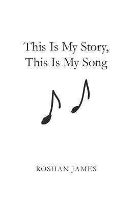 Roshan James - This Is My Story, This Is My Song, Inbunden