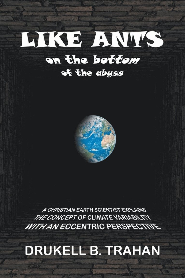 Like Ants on the Bottom of the Abyss 1