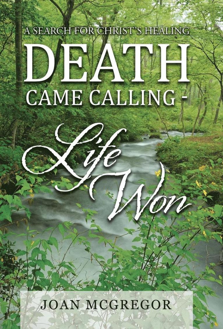 Joan McGregor, JoAn McGregor, Joan Mcgregor - Death Came Calling - Life Won, Inbunden
