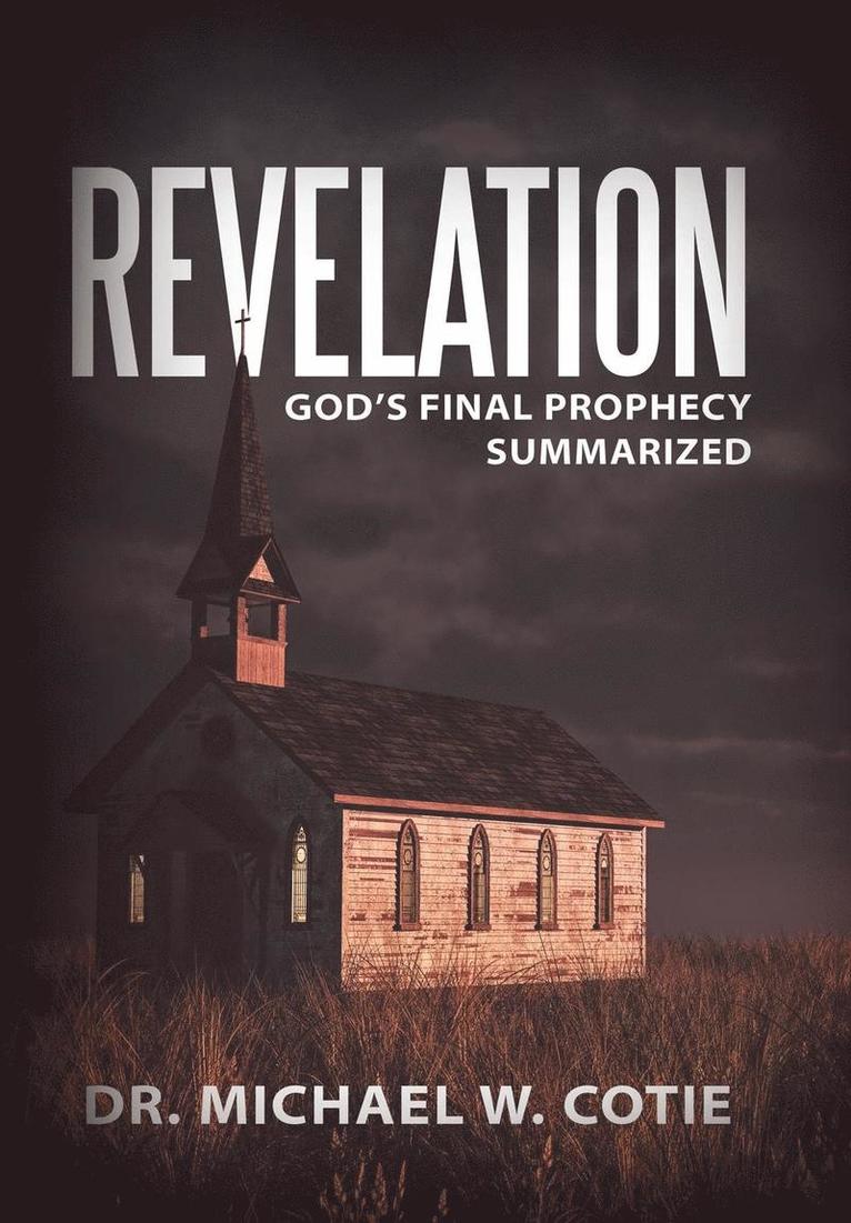 Michael W Cotie, Michael W. Cotie, Dr. Michael W. Cotie - Revelation, Inbunden