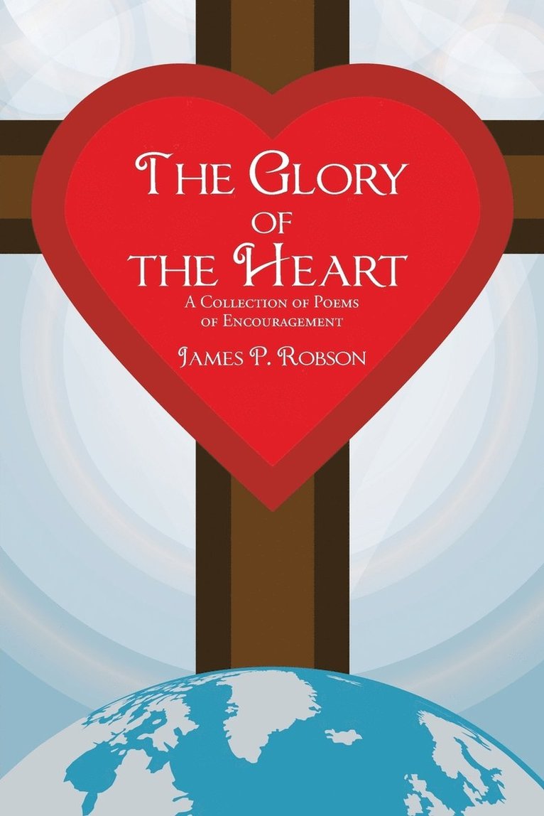 James P Robson, James P. Robson - Glory of the Heart, Häftad