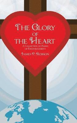 James P Robson, James P. Robson - Glory of the Heart, Inbunden