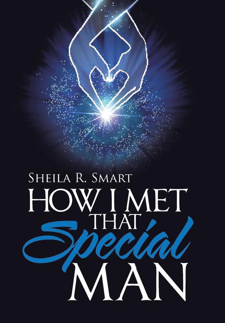 Sheila R Smart, Sheila R. Smart - How I Met That Special Man, Inbunden