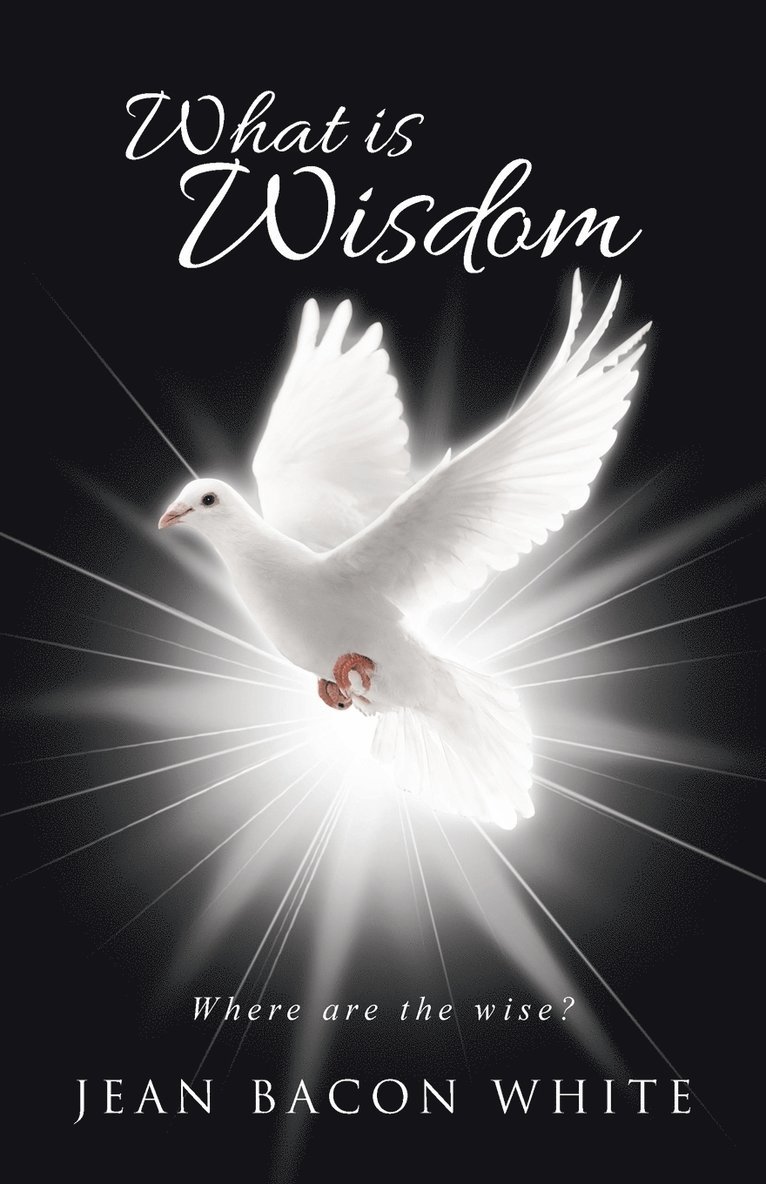 Jean Bacon White - What is Wisdom, Häftad