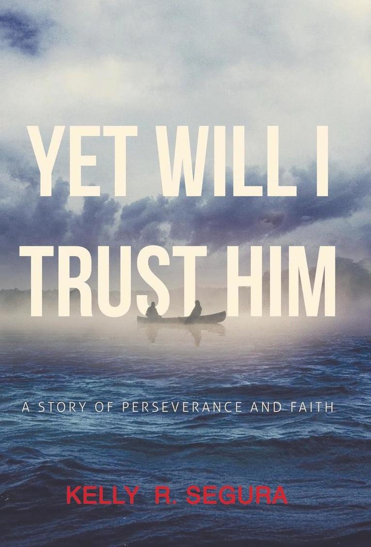 Yet Will I Trust Him 1