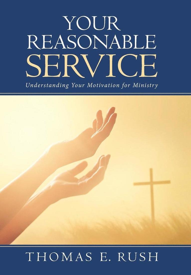 Thomas E Rush, Thomas E. Rush - Your Reasonable Service, Inbunden
