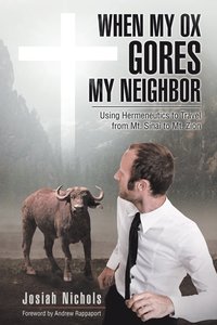 bokomslag When My Ox Gores My Neighbor