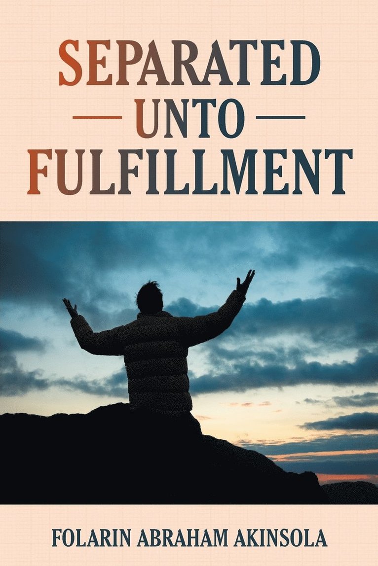 Separated unto Fulfillment 1