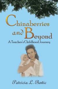 bokomslag Chinaberries and Beyond: A Teacher's Childhood Journey