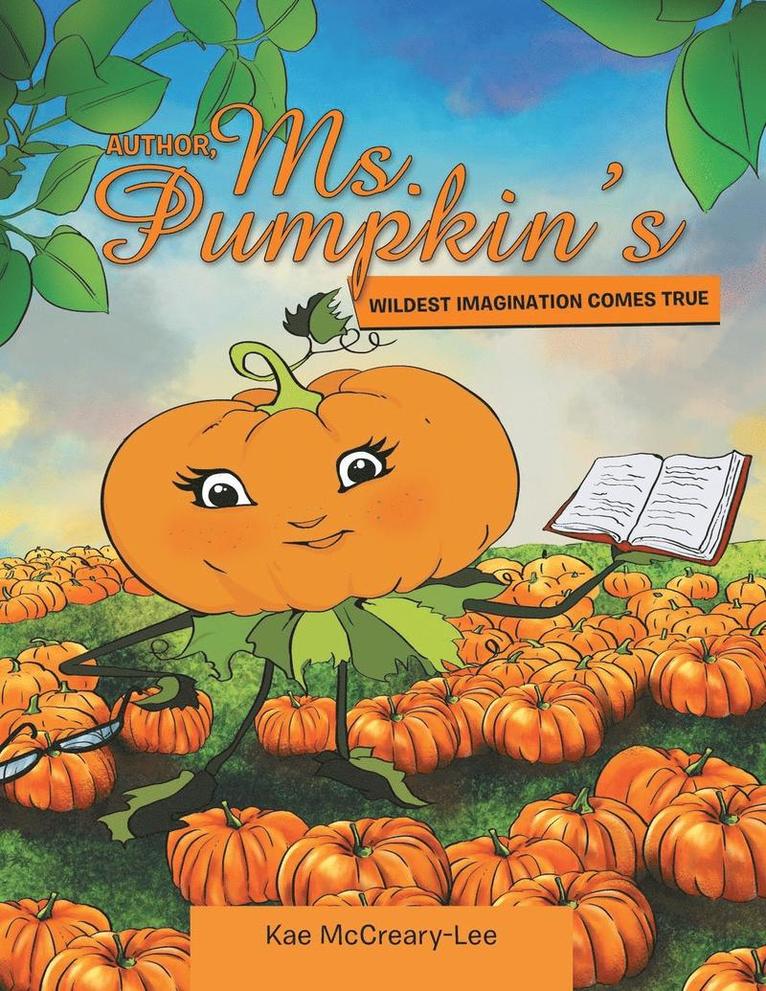 Author, Ms. Pumpkin's WILDEST IMAGINATION COMES TRUE 1