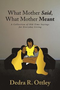 bokomslag What Mother Said, What Mother Meant
