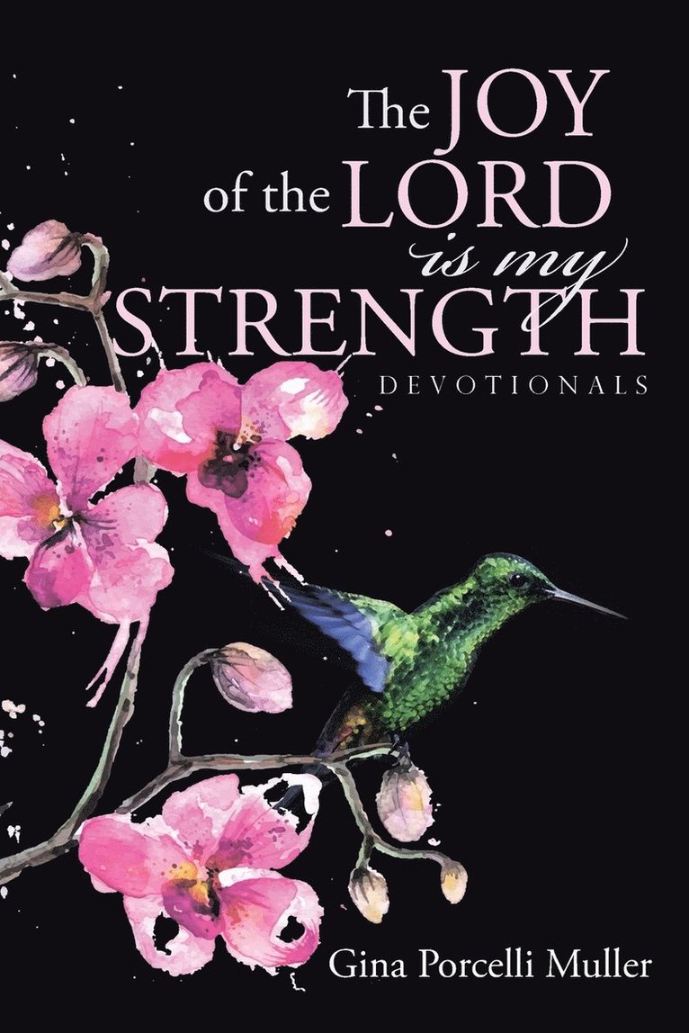 The JOY of the LORD is my Strength 1