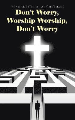 Don't Worry, Worship Worship, Don't Worry 1