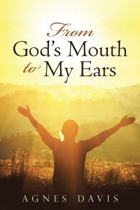 bokomslag From God's Mouth to My Ears