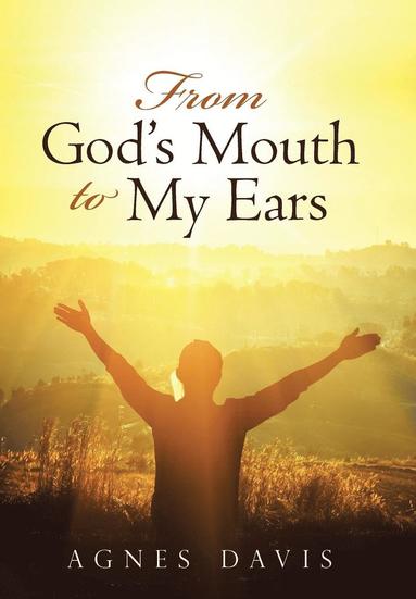 bokomslag From God's Mouth to My Ears