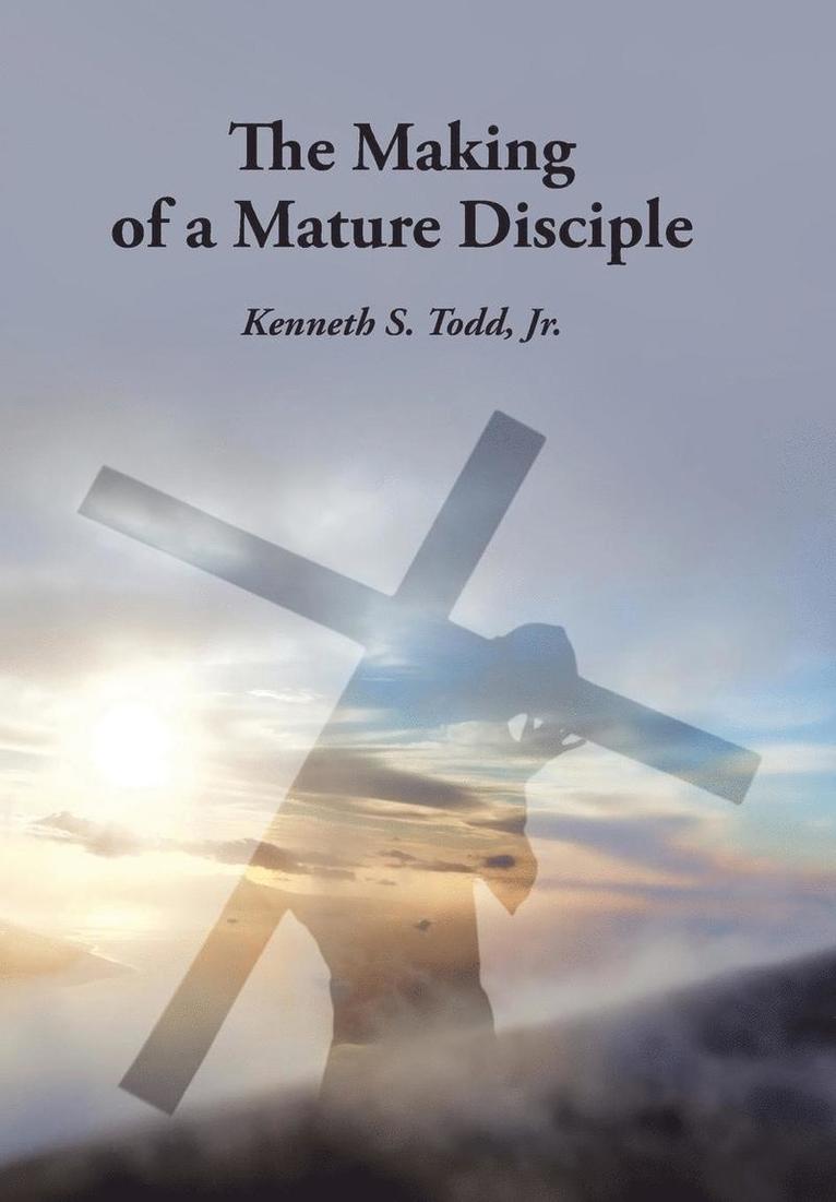 The Making of a Mature Disciple 1