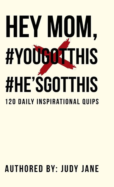 bokomslag Hey Mom, #YouGotThis #He'sGotThis