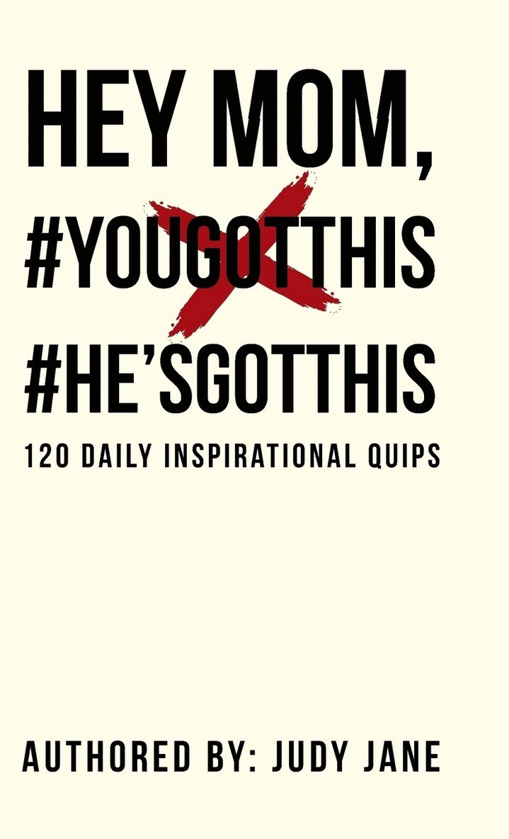 Hey Mom, #YouGotThis #He'sGotThis 1