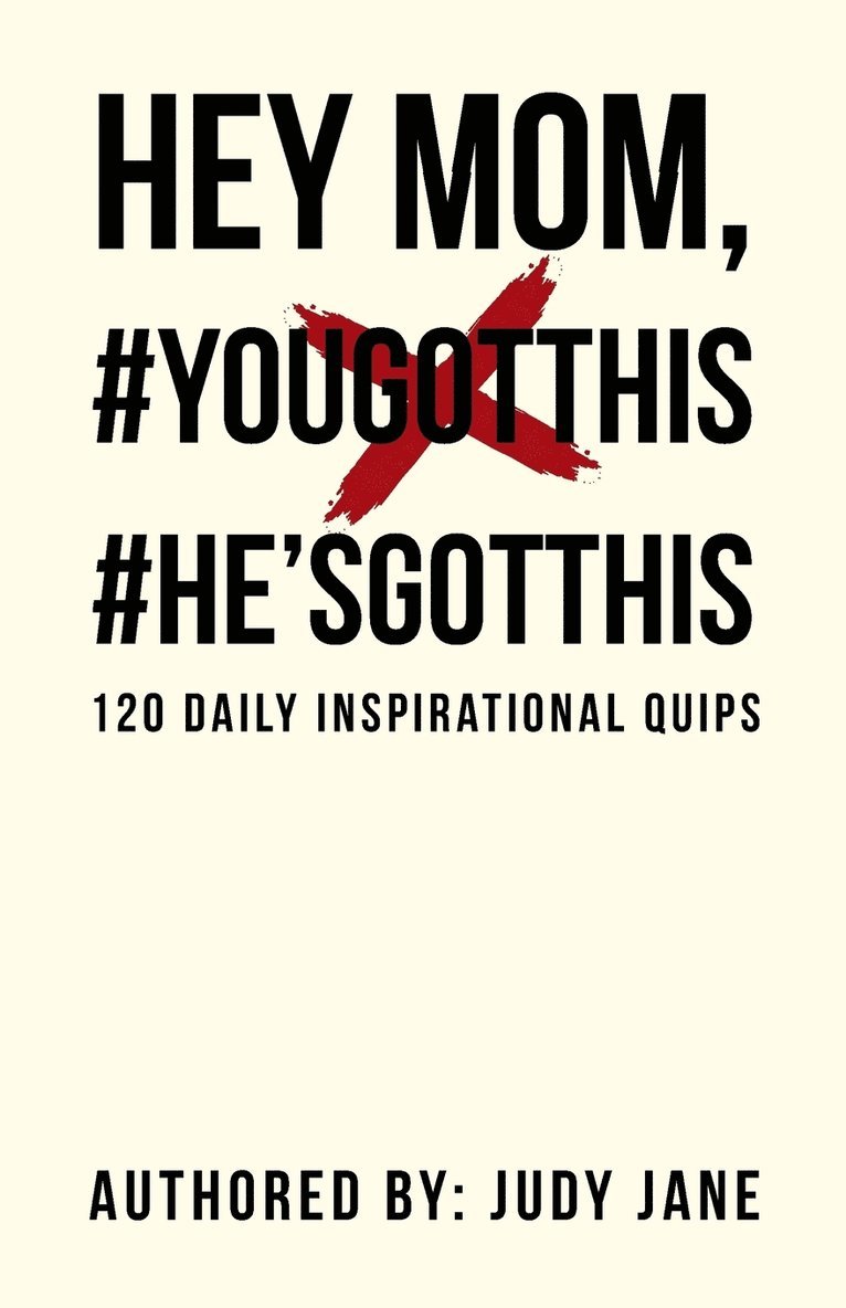 Hey Mom, #YouGotThis #He'sGotThis 1