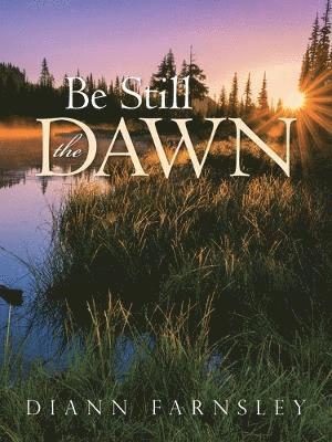 Be Still the Dawn 1