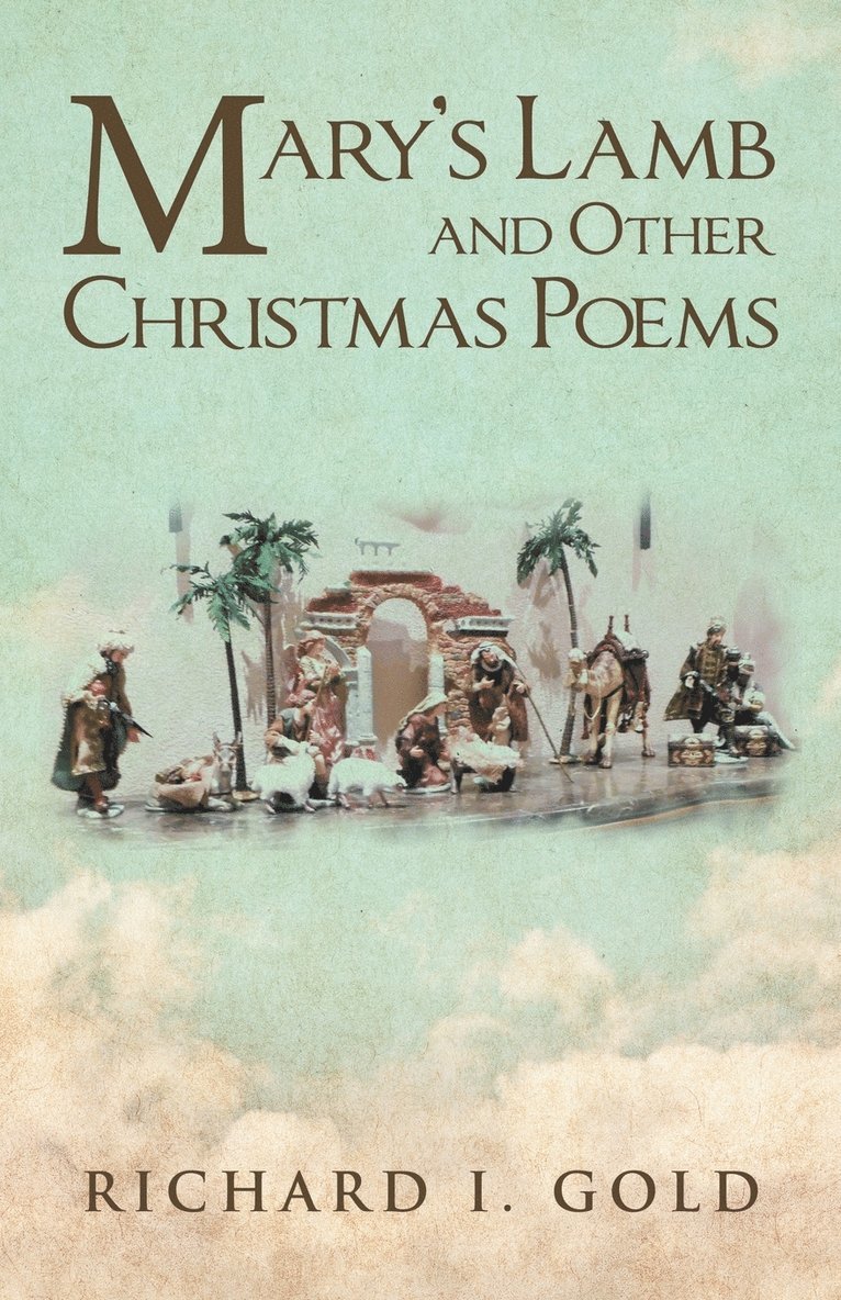 Richard I Gold, Richard I. Gold - Mary's Lamb and Other Christmas Poems, Häftad