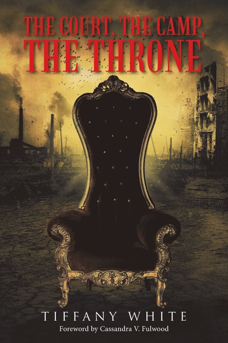 Tiffany White - Court, the Camp, the Throne, Häftad