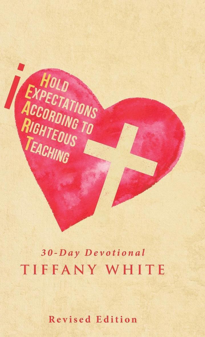 iHEART (I Hold Expectations According to Righteous Teaching) 1