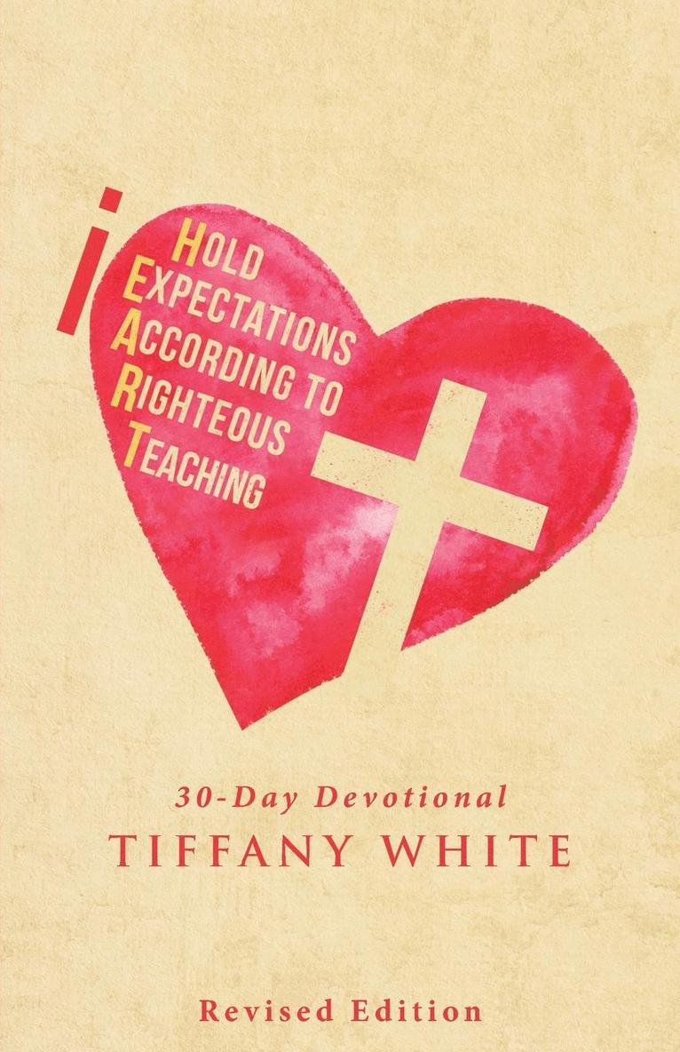 iHEART (I Hold Expectations According to Righteous Teaching) 1