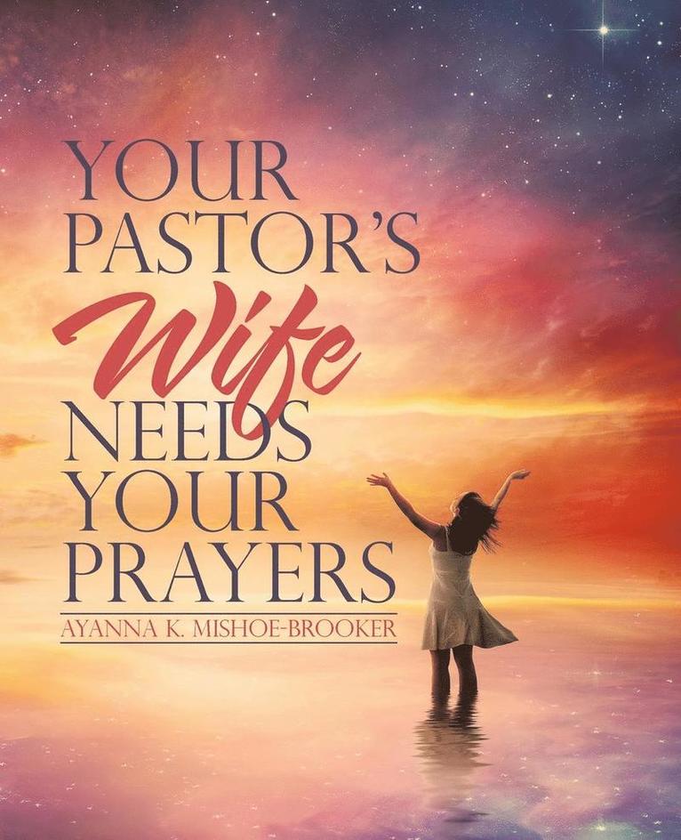 Your Pastor's Wife Needs Your Prayers 1