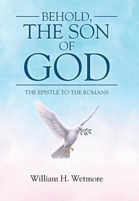 William H Wetmore - Behold, the Son of God, Inbunden