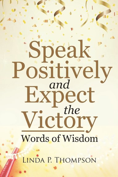 bokomslag Speak Positively and Expect the Victory