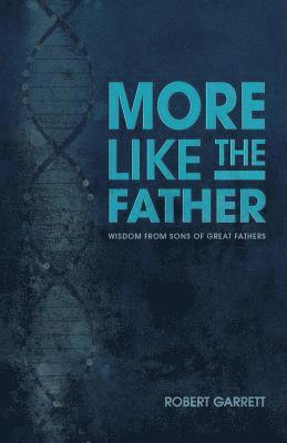 Robert Garrett - More Like the Father, Häftad