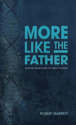 Robert Garrett - More Like the Father, Inbunden
