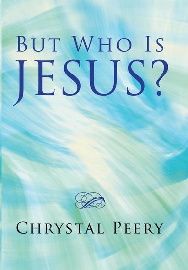 bokomslag But Who Is Jesus?