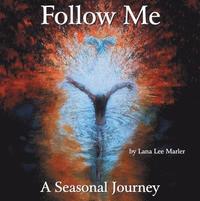 bokomslag Follow Me: A Seasonal Journey