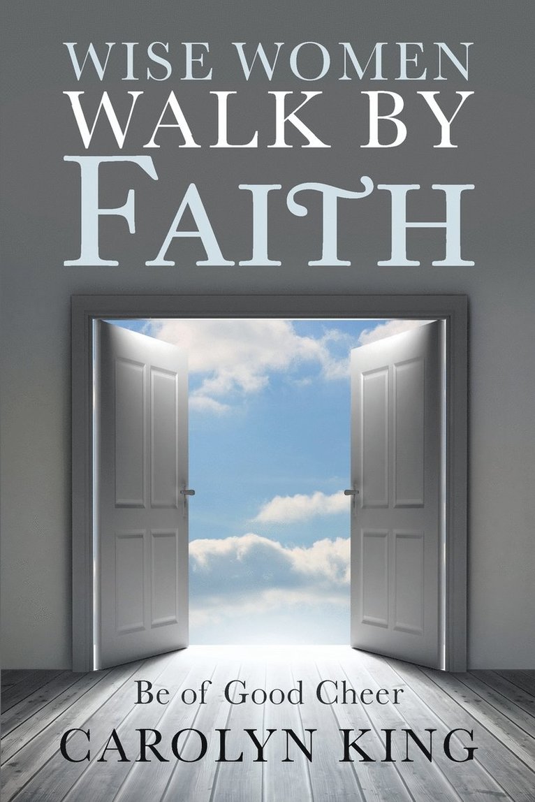 Wise Women Walk by Faith 1