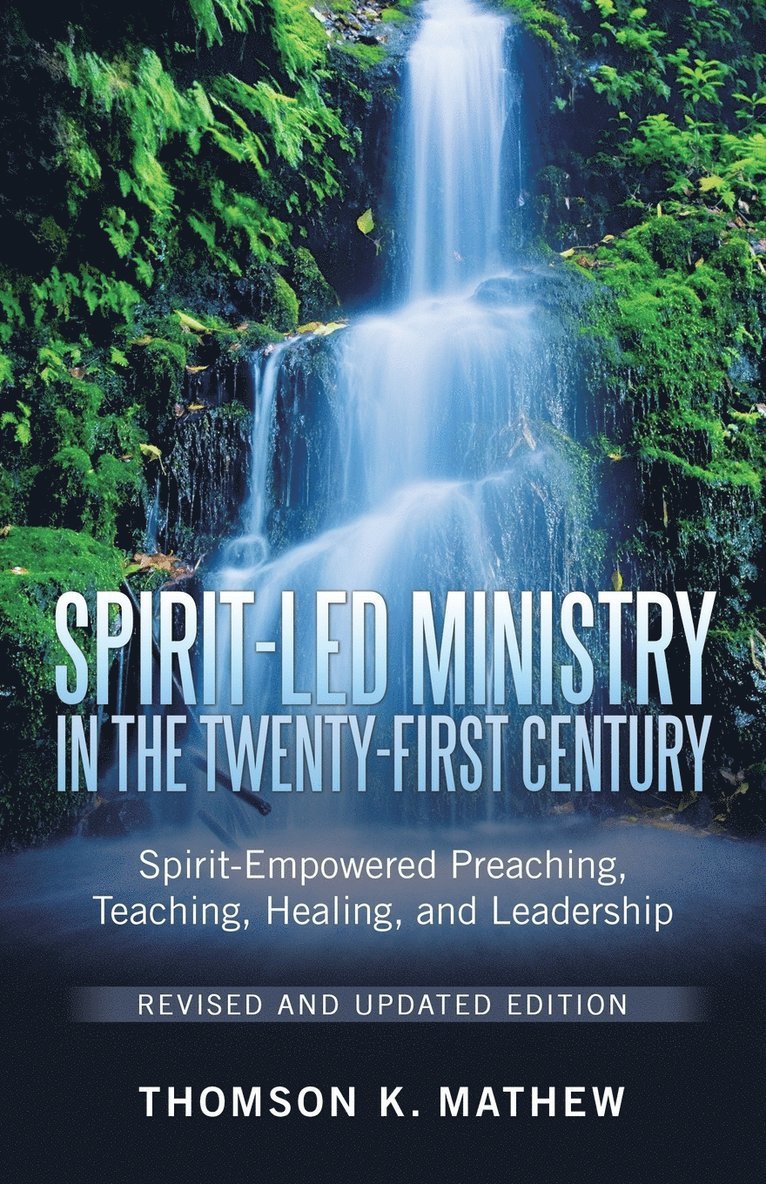 Thomson K Mathew, Thomson K. Mathew - Spirit-Led Ministry in the Twenty-First Century Revised and Updated Edition, Häftad