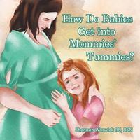 bokomslag How Do Babies Get into Mommies' Tummies?
