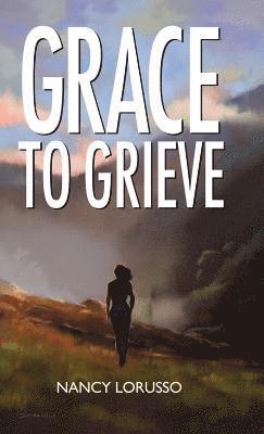 bokomslag Grace to Grieve