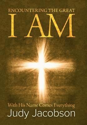 Judy Jacobson - Encountering the Great I Am, Inbunden