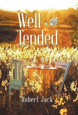 Robert Jack - Well Tended, Inbunden