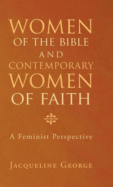 Jacqueline George - Women of the Bible and Contemporary Women of Faith, Inbunden